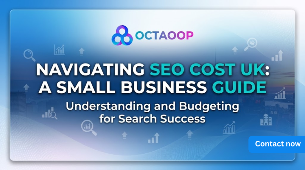Octaoop Digital blog banner titled Navigating SEO Cost UK: A Small Business Guide, featuring a professional blue background with business growth icons.