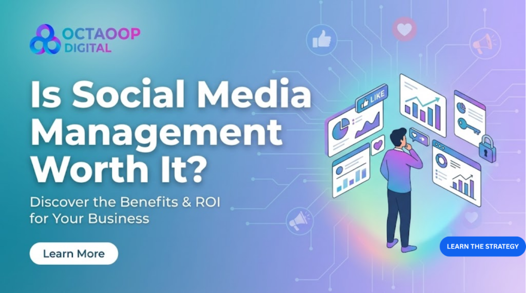 A colorful banner for Octaoop Digital asking "Is Social Media Management Worth It?" with an infographic of a person reviewing business metrics.
