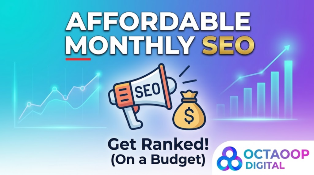 A marketing thumbnail with bold text at the top reading 'AFFORDABLE MONTHLY SEO'. Below it are line and bar growth graphs with a central illustration of a megaphone marked 'SEO' next to a bag of money with a dollar sign. Text at the bottom says, 'Get Ranked! (On a Budget)'. The bottom right corner displays the 'OCTAOOP DIGITAL' logo on a white curve.