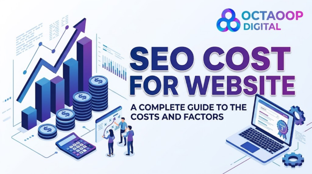 An isometric digital illustration for a blog thumbnail about website SEO costs. It features the 'OCTAOOP DIGITAL' logo, the headline 'SEO COST FOR WEBSITE', upward-trending bar charts, stacked coins with dollar signs, a calculator, and a team of people analyzing data. A laptop displays a Google search results page. The color scheme is blue and purple.