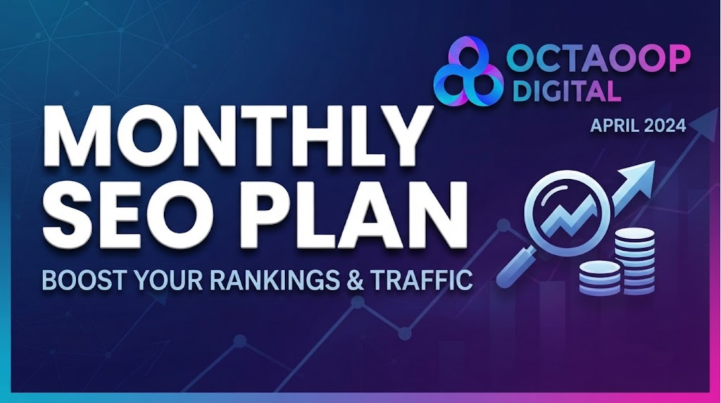 A professional blog thumbnail on a deep blue and purple gradient background with abstract network lines. Large white text in the center reads "MONTHLY SEO PLAN" with "BOOST YOUR RANKINGS & TRAFFIC" below. In the top right is the "OCTAOOP DIGITAL" logo and "APRIL 2024". A magnifying glass over an upward arrow and a stack of coins is on the right.
